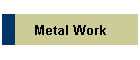 Metal Work